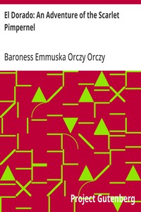 Cover of El Dorado: An Adventure of the Scarlet Pimpernel — Context and Discussion